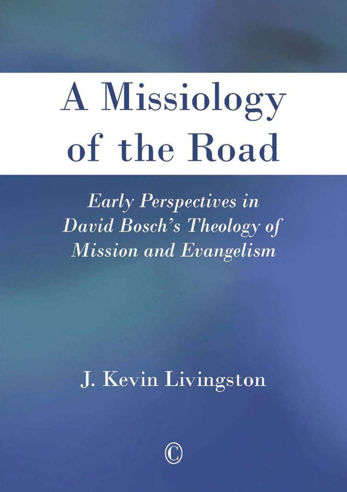 Cover image for A Missiology of the Road ISBN 9780227174593