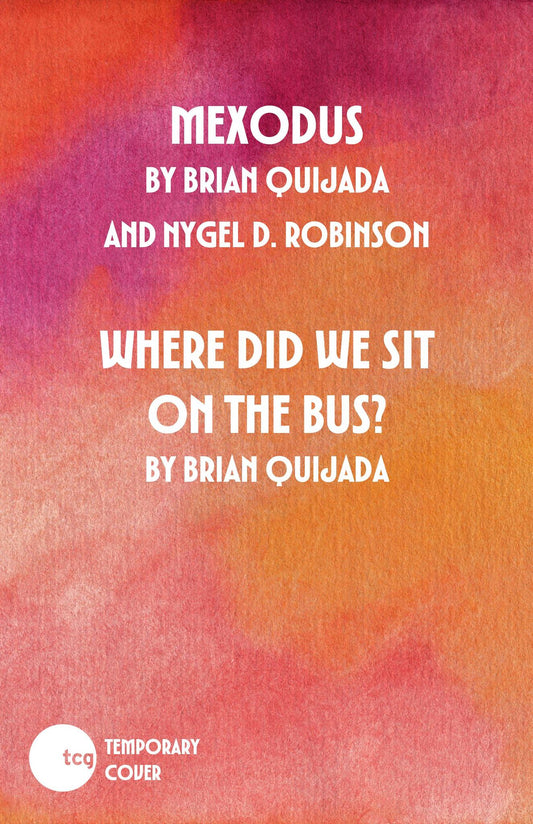 Mexodus / Where Did We Sit on the Bus?
