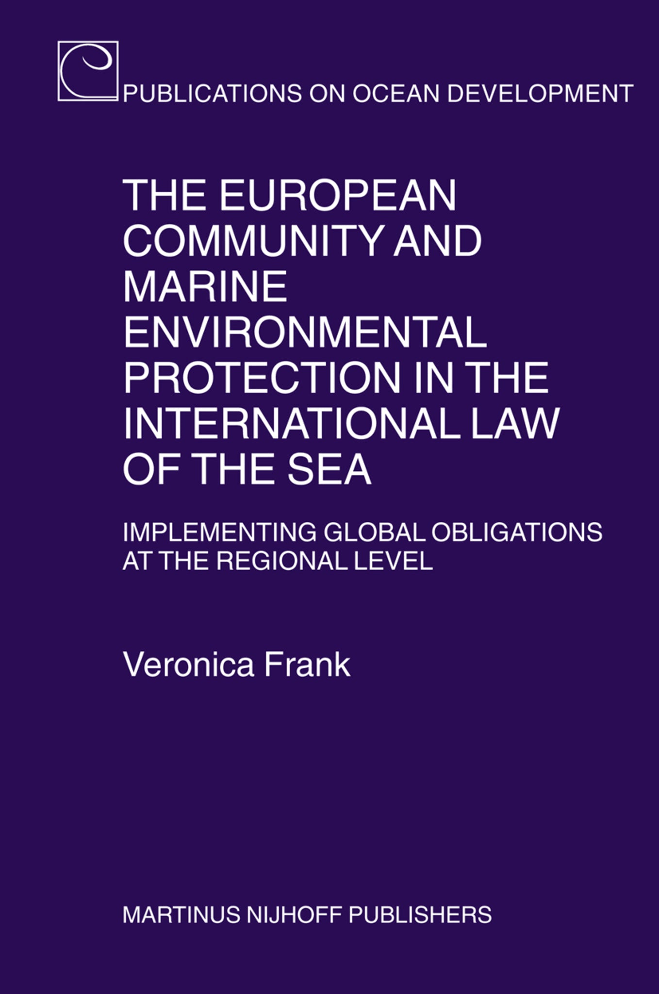 The European Community and Marine Environmental Protection in the International Law of the Sea