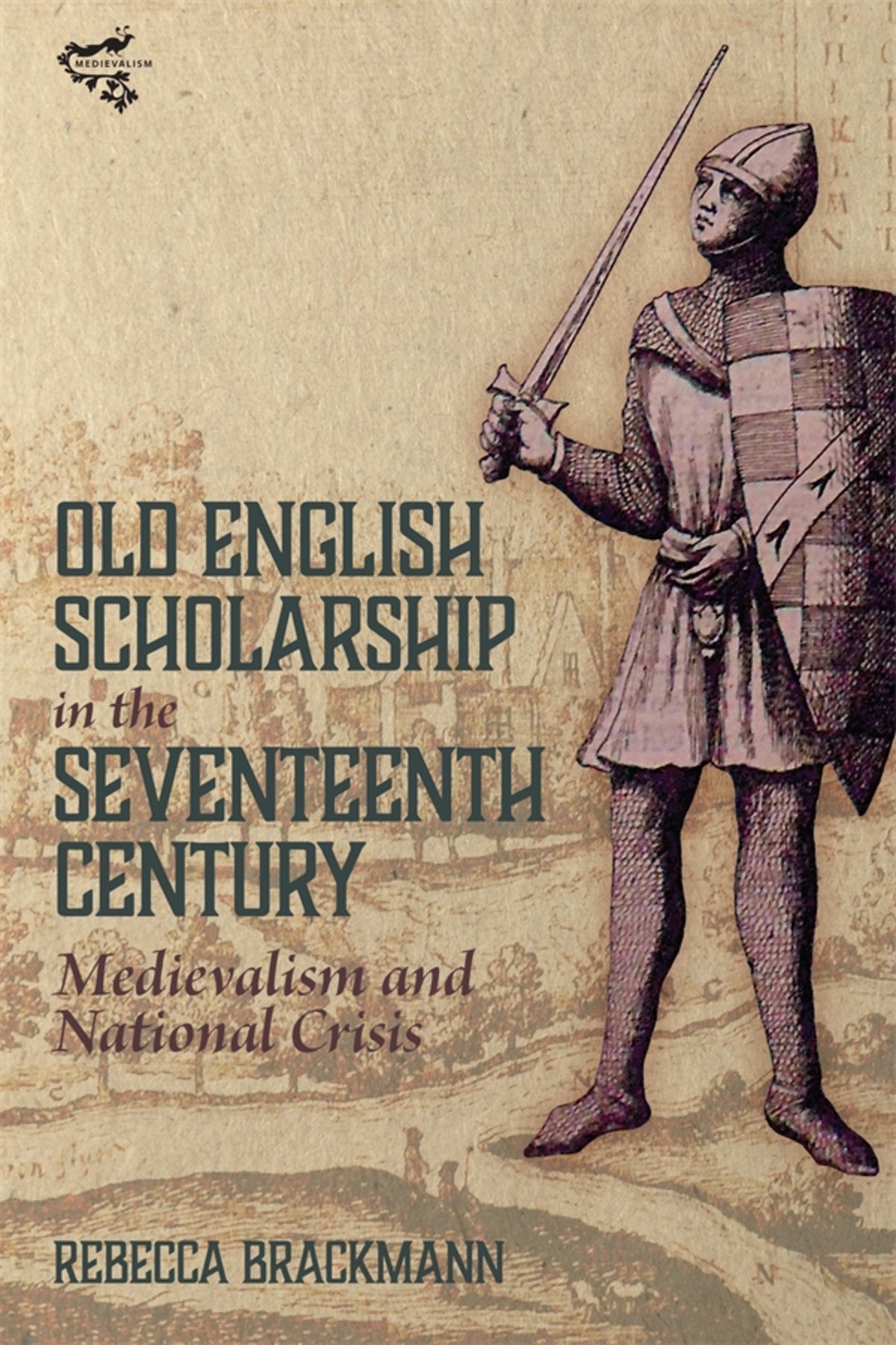 Cover image for Old English Scholarship in the Seventeenth Century ISBN 9781843846529