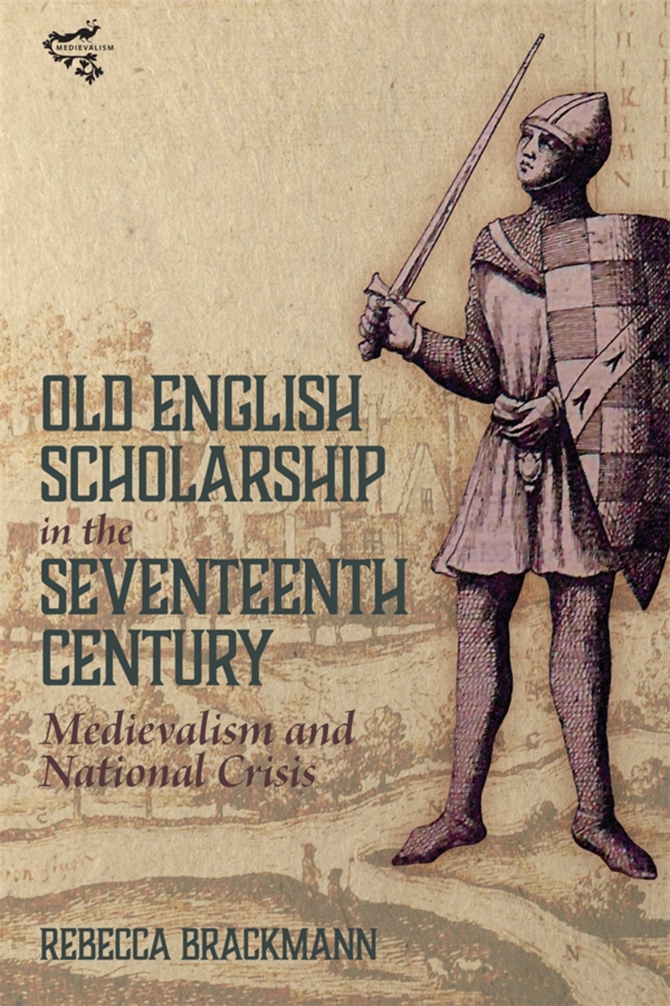 Cover image for Old English Scholarship in the Seventeenth Century ISBN 9781843846529