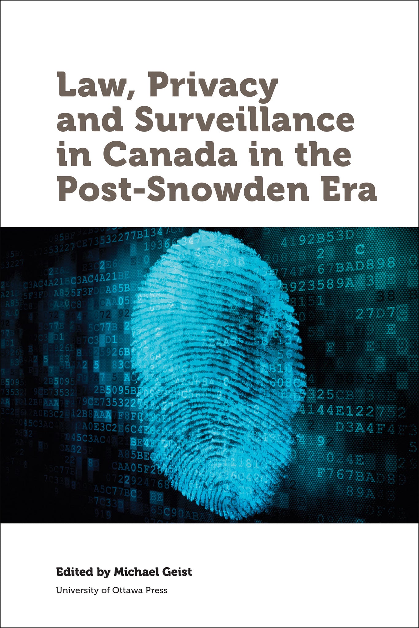 Cover image for Law, Privacy and Surveillance in Canada in the Post-Snowden Era ISBN 9780776622071