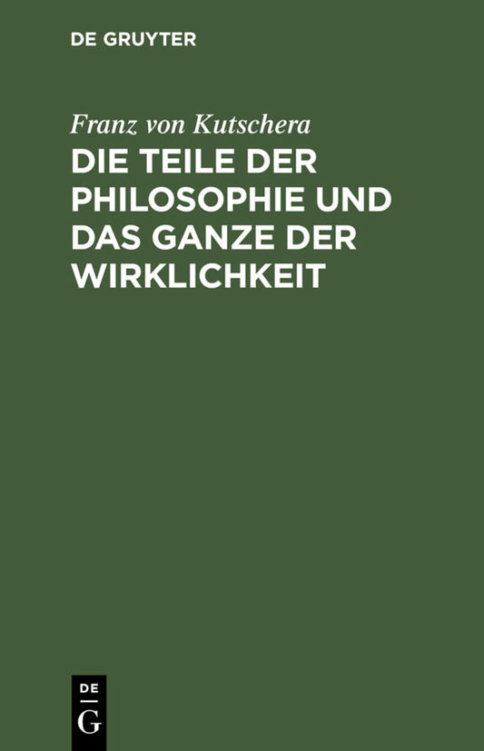 Die Teile der Philosophie und das Ganze der Wirklichkeit