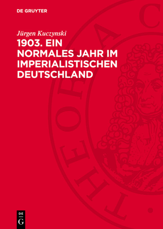 1903. Ein normales Jahr im imperialistischen Deutschland