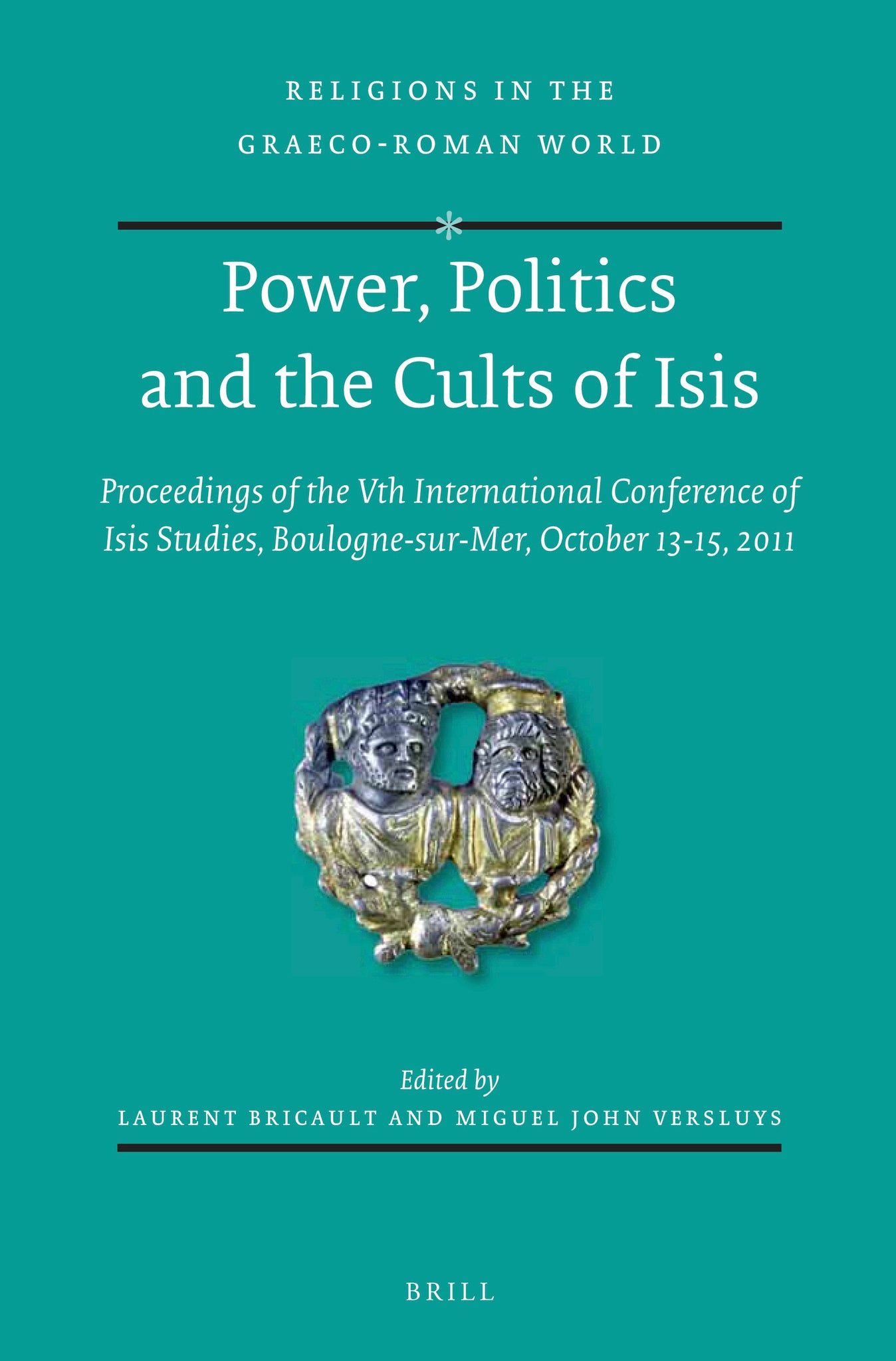 Cover image for Power, Politics and the Cults of Isis ISBN 9789004277182