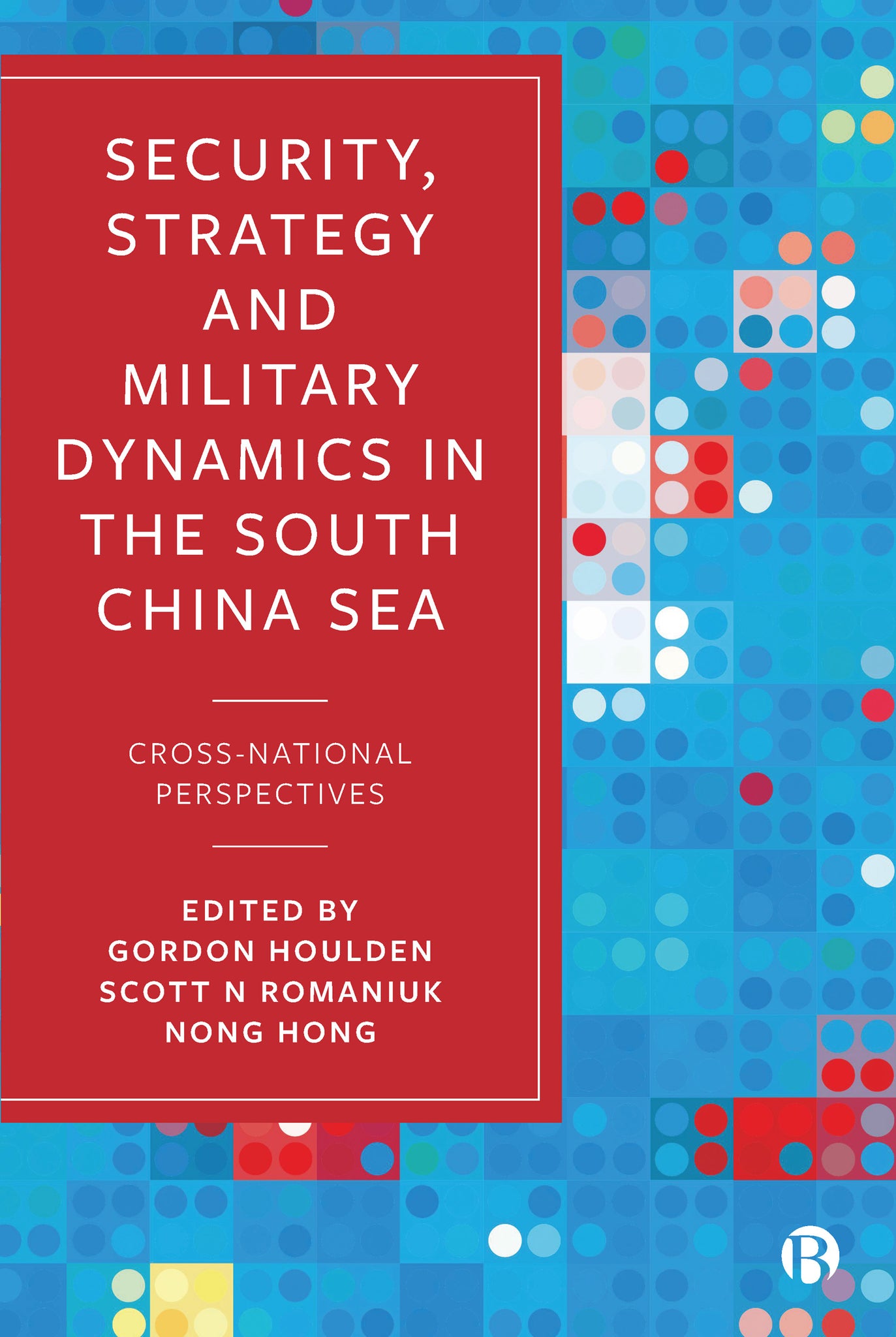 Cover image for Security, Strategy, and Military Dynamics in the South China Sea ISBN 9781529213454