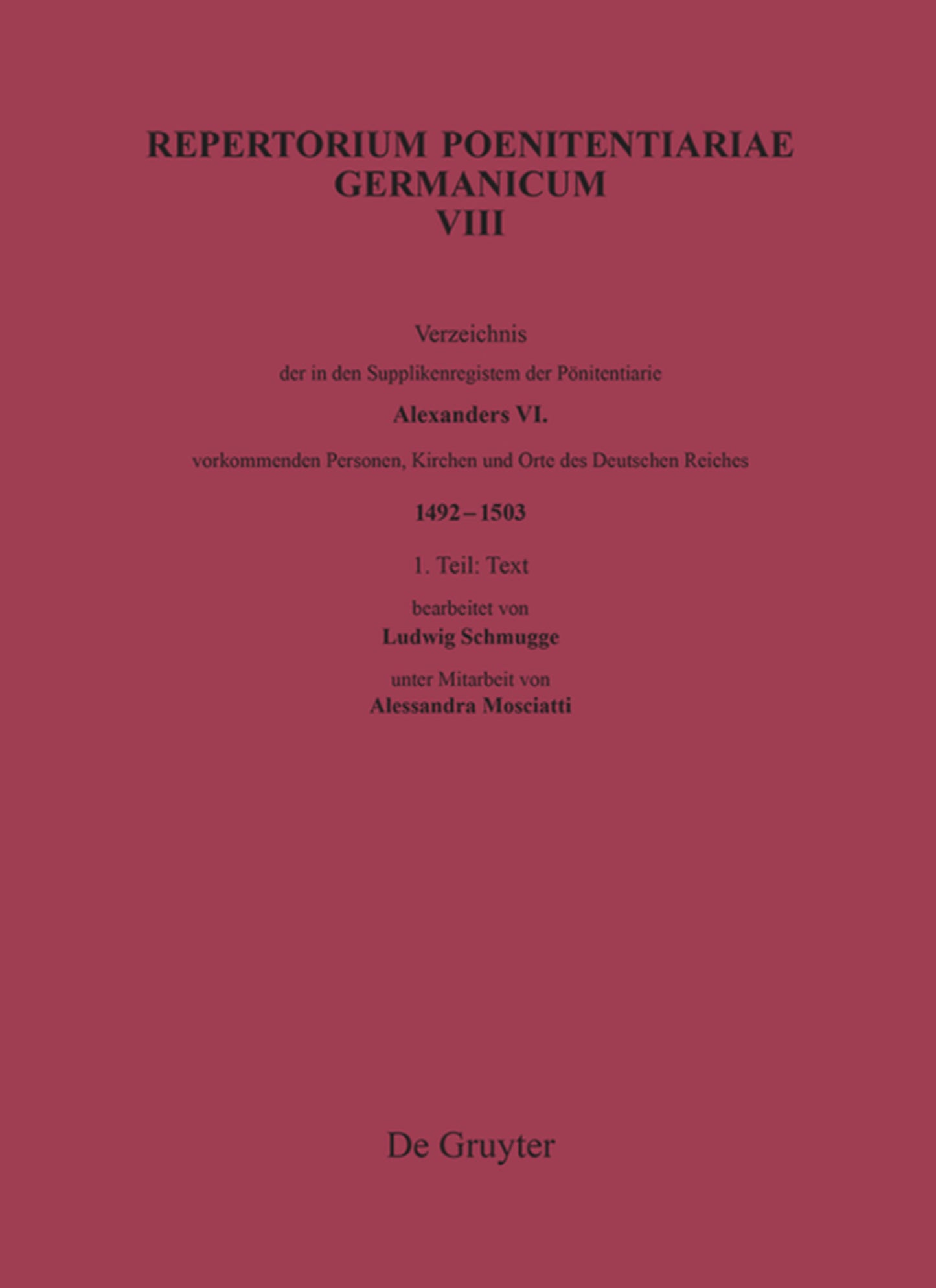 Verzeichnis der in den Supplikenregistern der Pönitentiarie Alexanders VI. vorkommenden Personen, Kirchen und Orte des Deutschen Reiches (1492-1503)