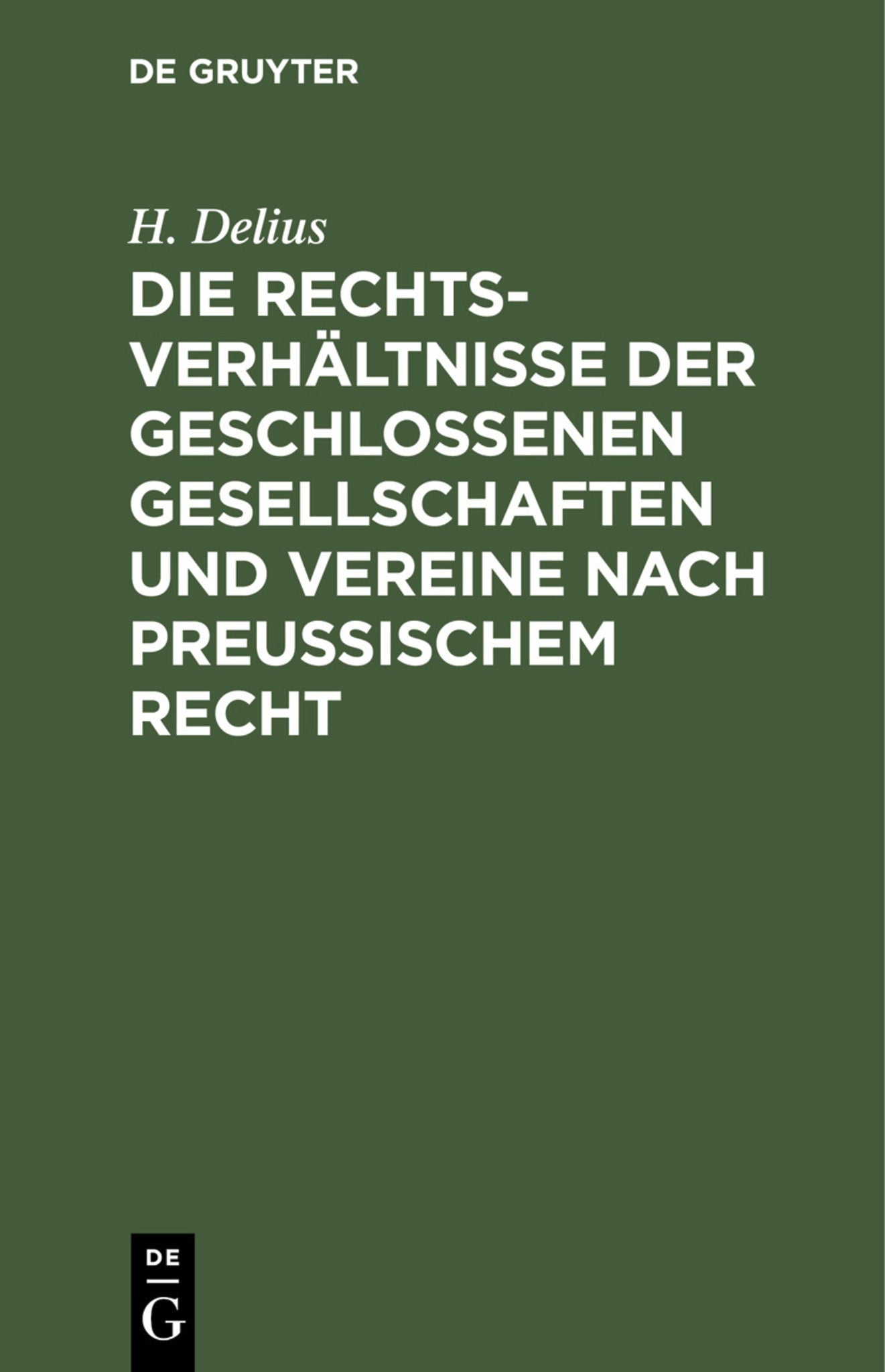 Die Rechtsverhältnisse der geschlossenen Gesellschaften und Vereine nach preussischem Recht