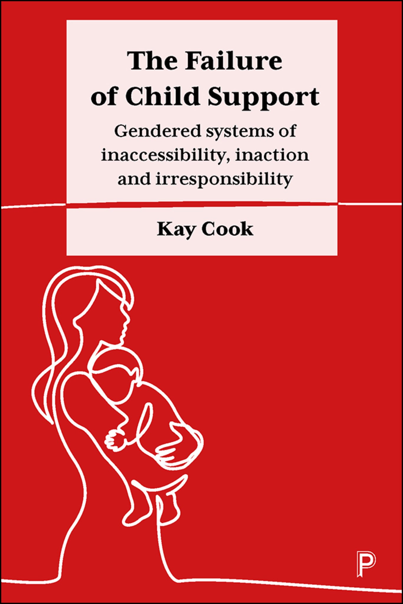 Cover image for The Failure of Child Support ISBN 9781447348863