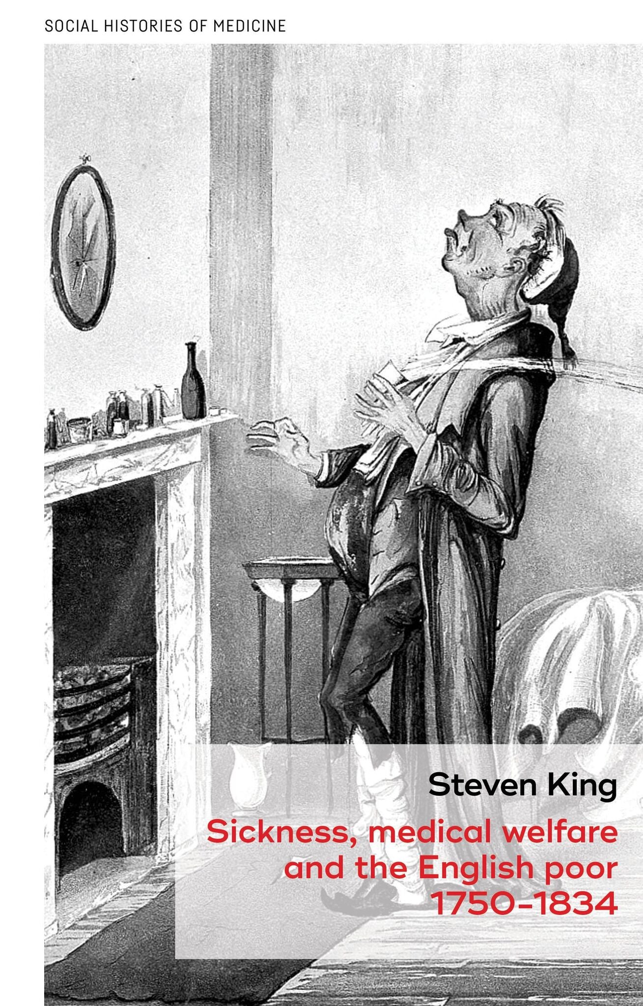 Cover image for Sickness, medical welfare and the English poor, 1750-1834 ISBN 9781526129000