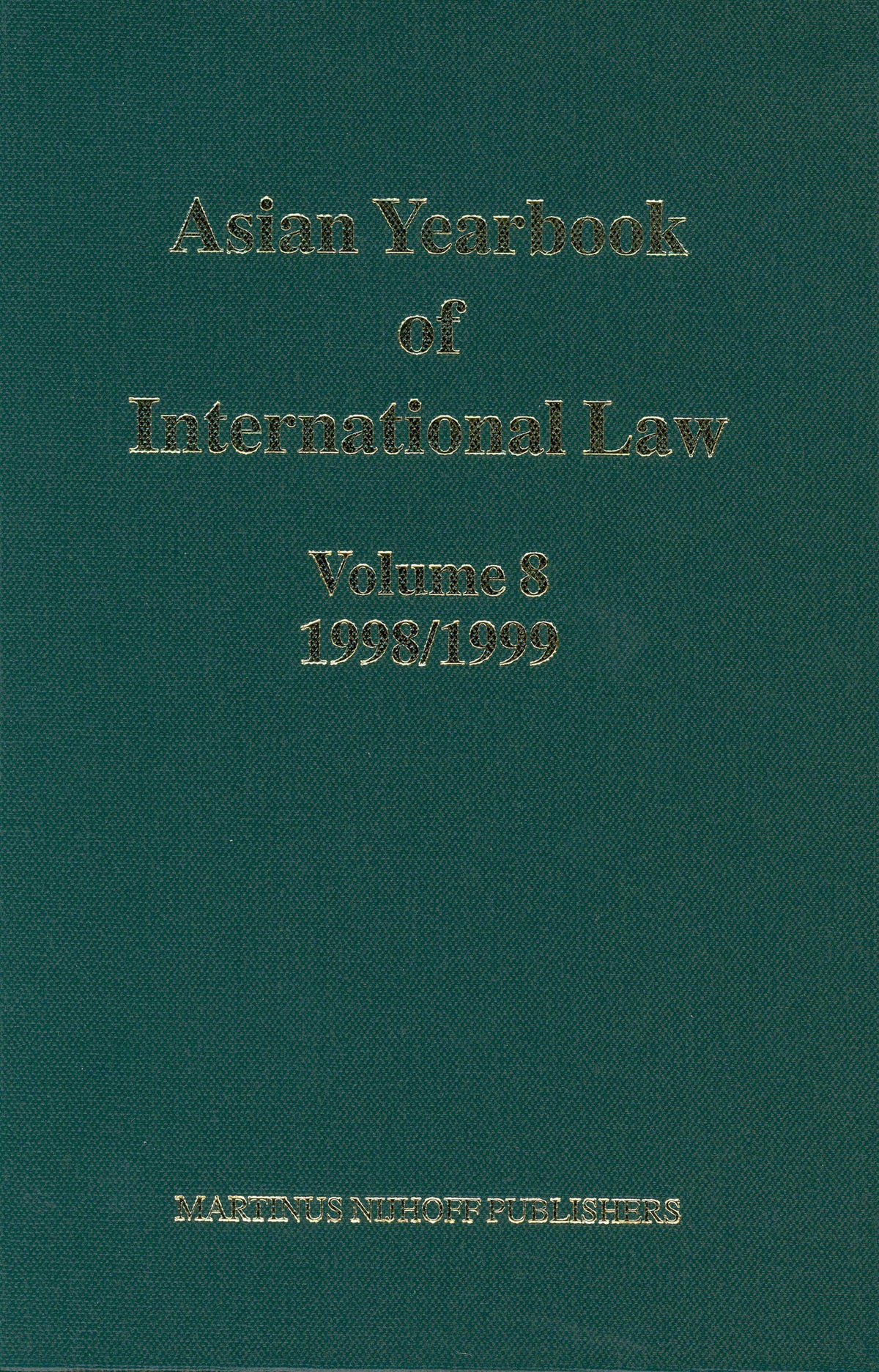 Asian Yearbook of International Law, Volume 8 (1998-1999)