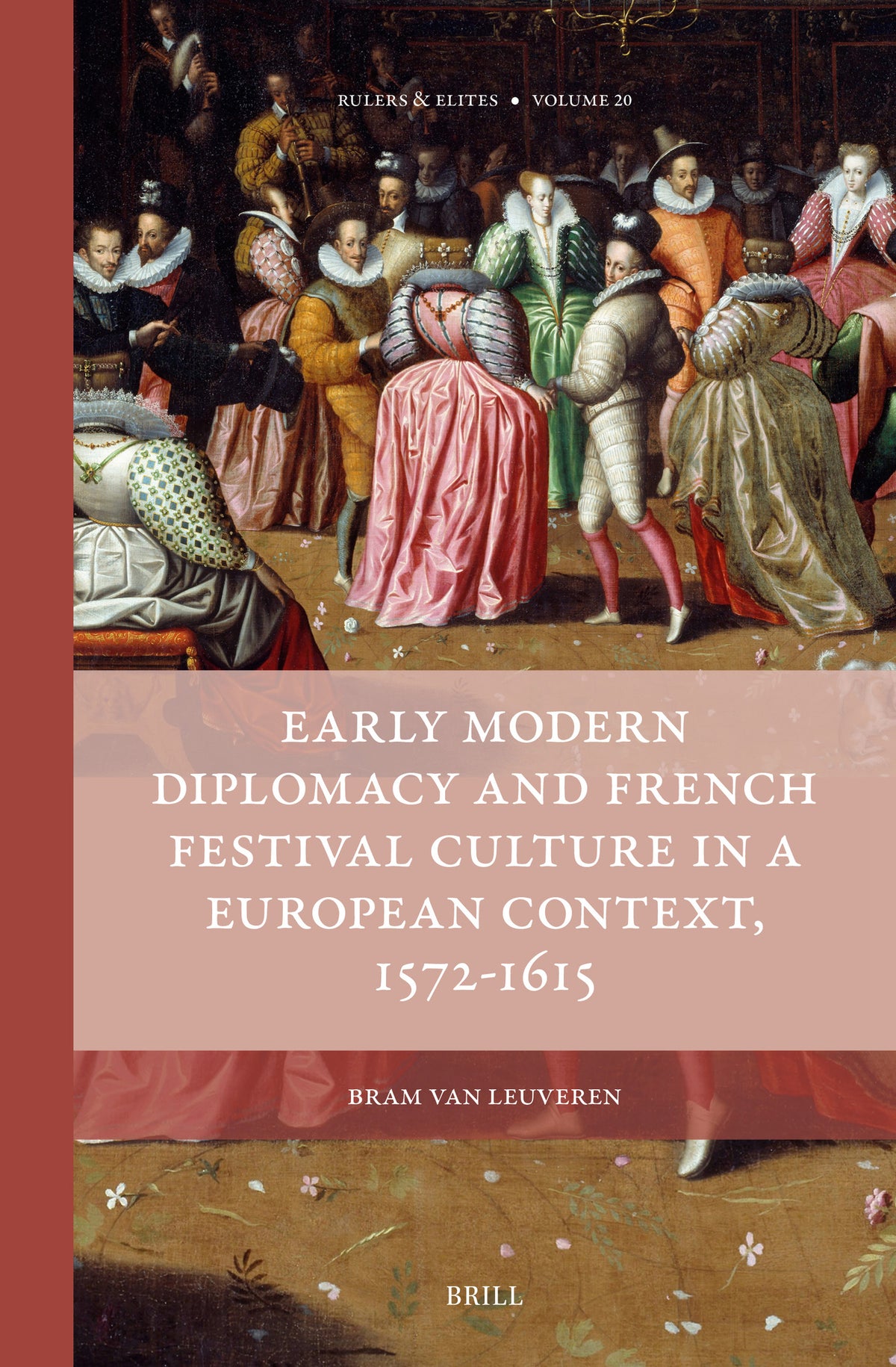 Early Modern Diplomacy and French Festival Culture in a European Context, 1572–1615