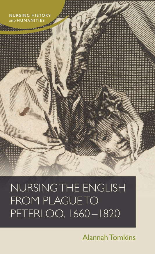 Nursing the English from plague to Peterloo, 1660-1820