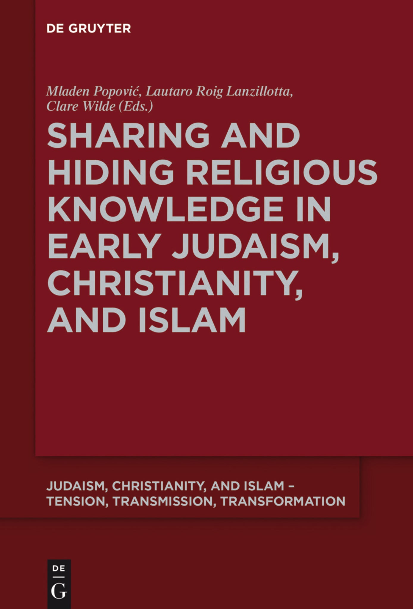 Cover image for Sharing and Hiding Religious Knowledge in Early Judaism, Christianity, and Islam ISBN 9783110595710