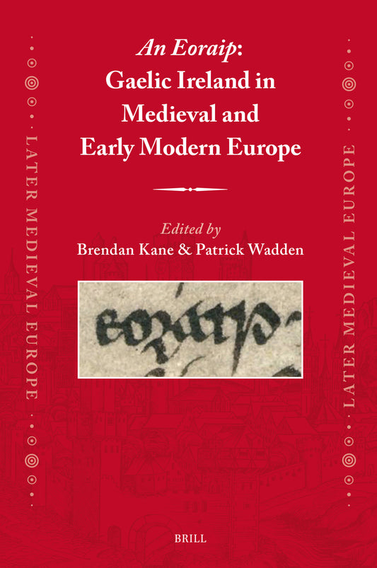 An Eoraip: Gaelic Ireland in Medieval and Early Modern Europe