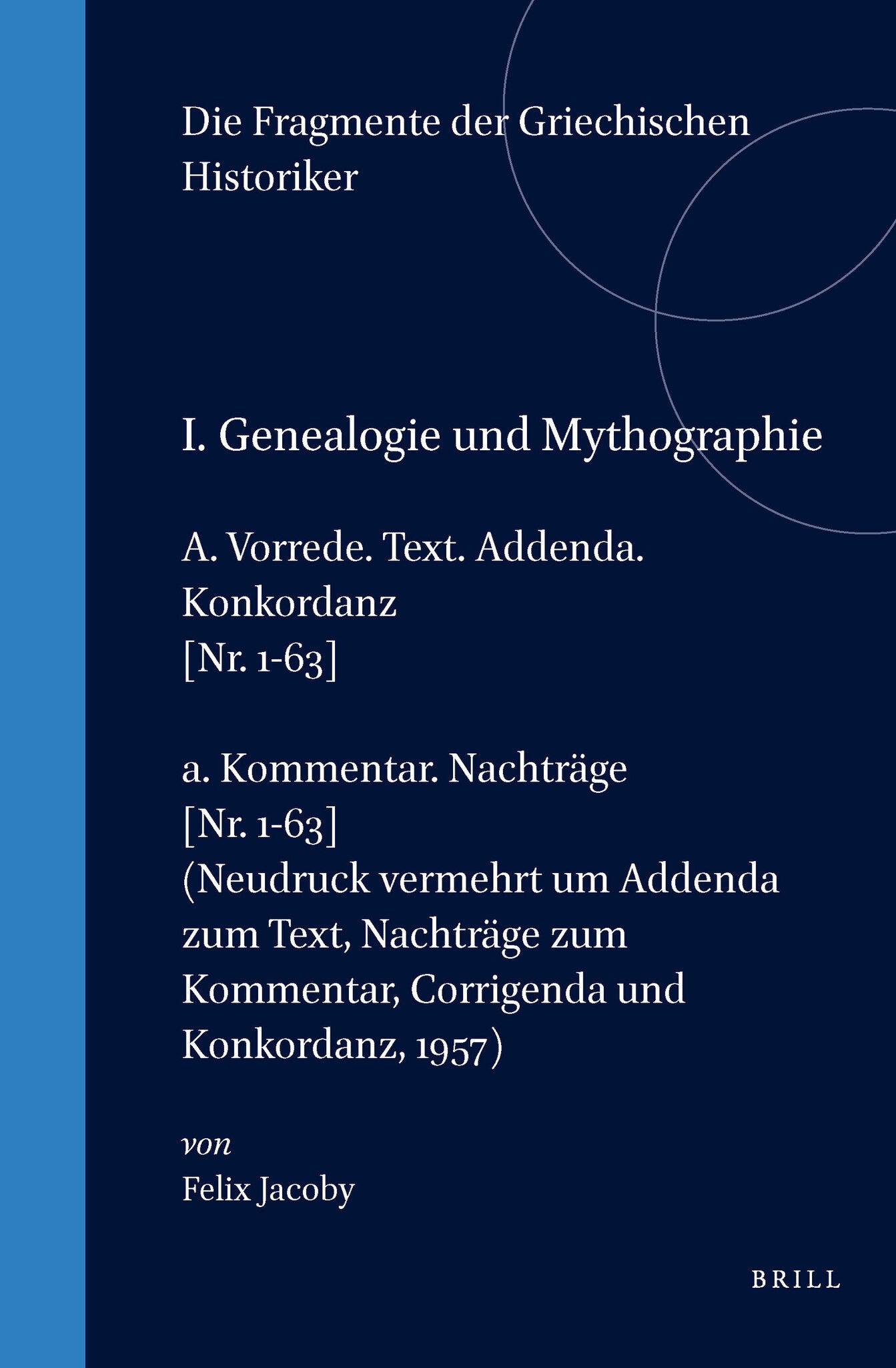 I. Genealogie und Mythographie, A. Vorrede. Text. Addenda. Konkordanz [Nr. 1-63] / a. Kommentar. Nachträge [Nr. 1-63] (Neudruck vermehrt um Addenda zum Text, Nachträge zum Kommentar, Corrigenda und Konkordanz, 1957)