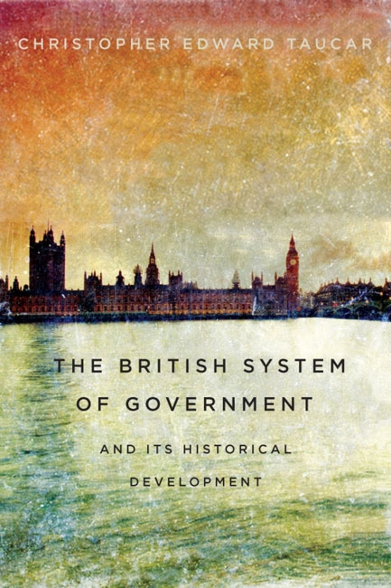 British System of Government and Its Historical Development