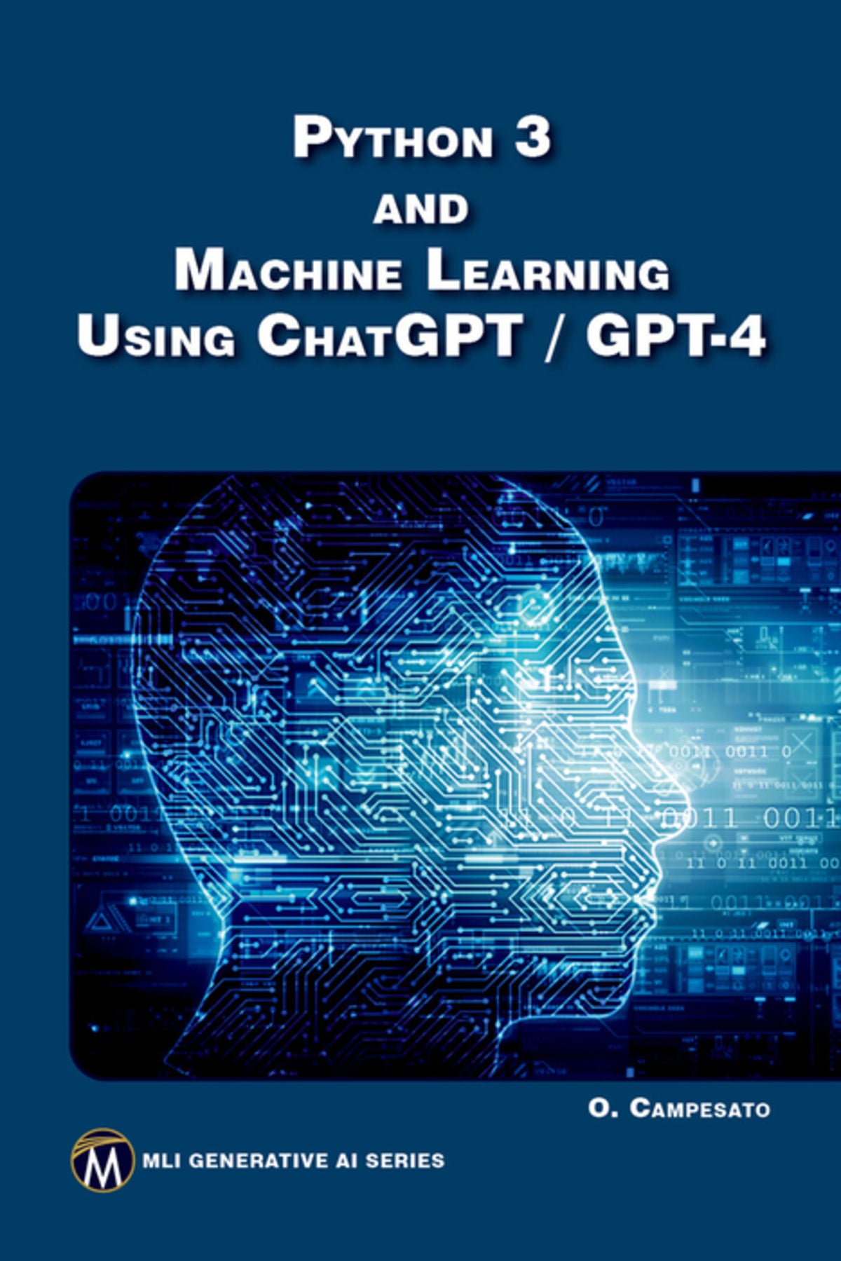 Cover image for Python 3 and Machine Learning Using ChatGPT/GPT-4 ISBN 9781501522956
