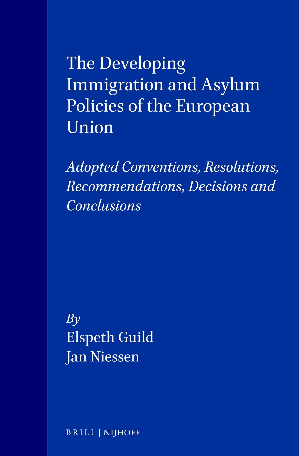 Cover image for The Developing Immigration and Asylum Policies of the European Union ISBN 9789041102546