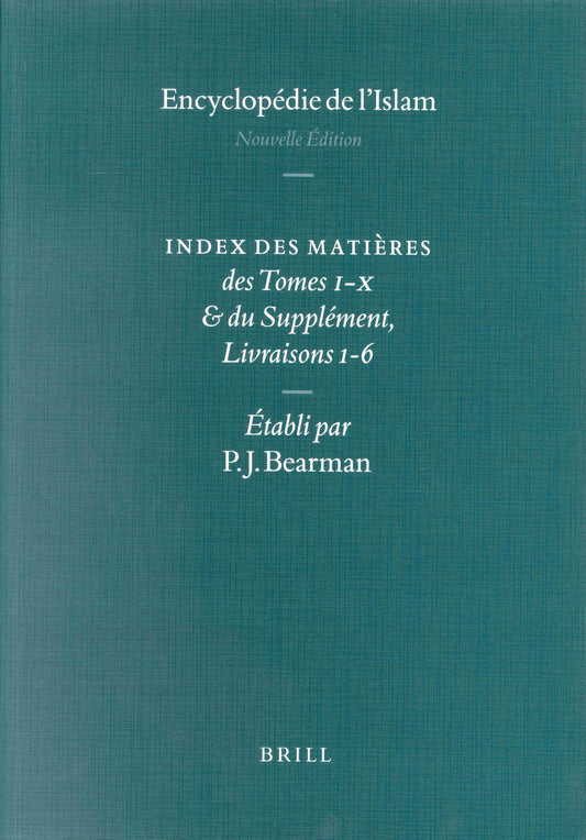 Encyclopaedia of Islam - Indices English edition / Encyclopédie de l'Islam - Indices édition Française