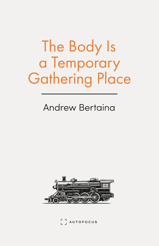 The Body Is A Temporary Gathering Place