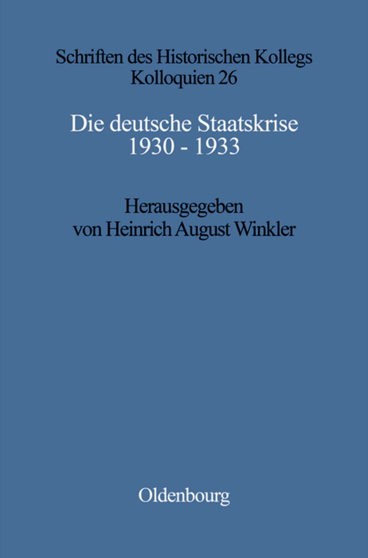 Die deutsche Staatskrise 1930 - 1933
