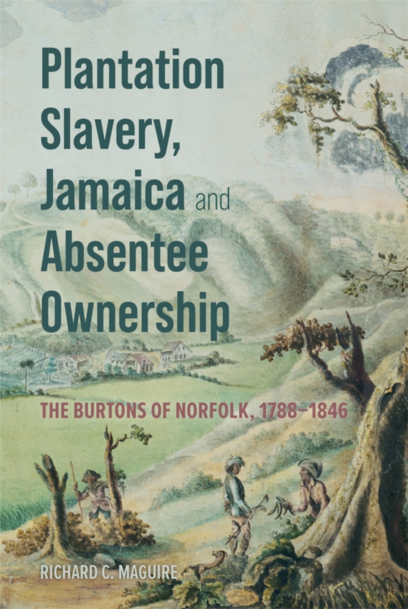 Cover image for Plantation Slavery, Jamaica and Absentee Ownership ISBN 9781837651245