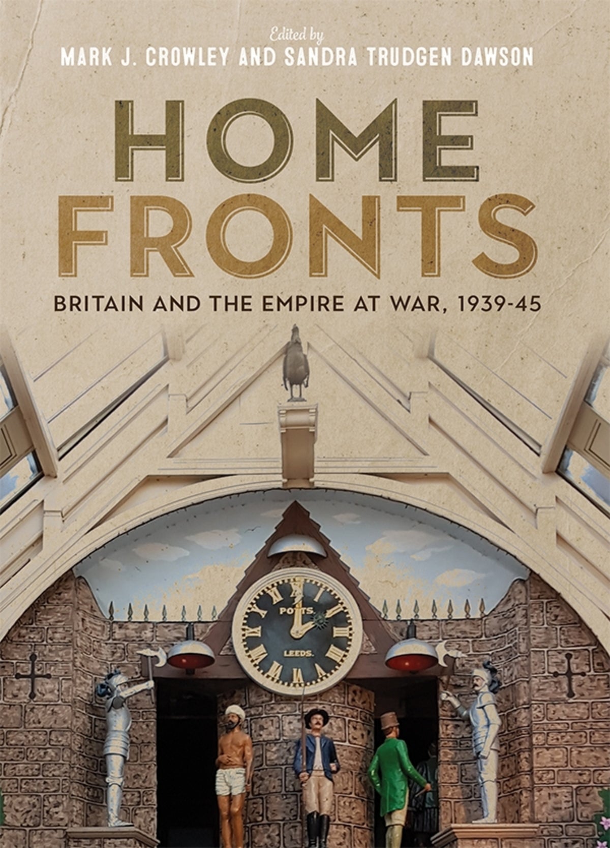 Cover image for Home Fronts - Britain and the Empire at War, 1939-45 ISBN 9781783272259