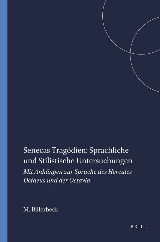 Senecas Tragödien: Sprachliche und Stilistische Untersuchungen