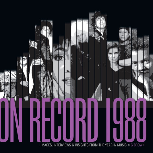 On Record – Vol. 5: 1988: Images, Interviews & Insights From the Year in Music