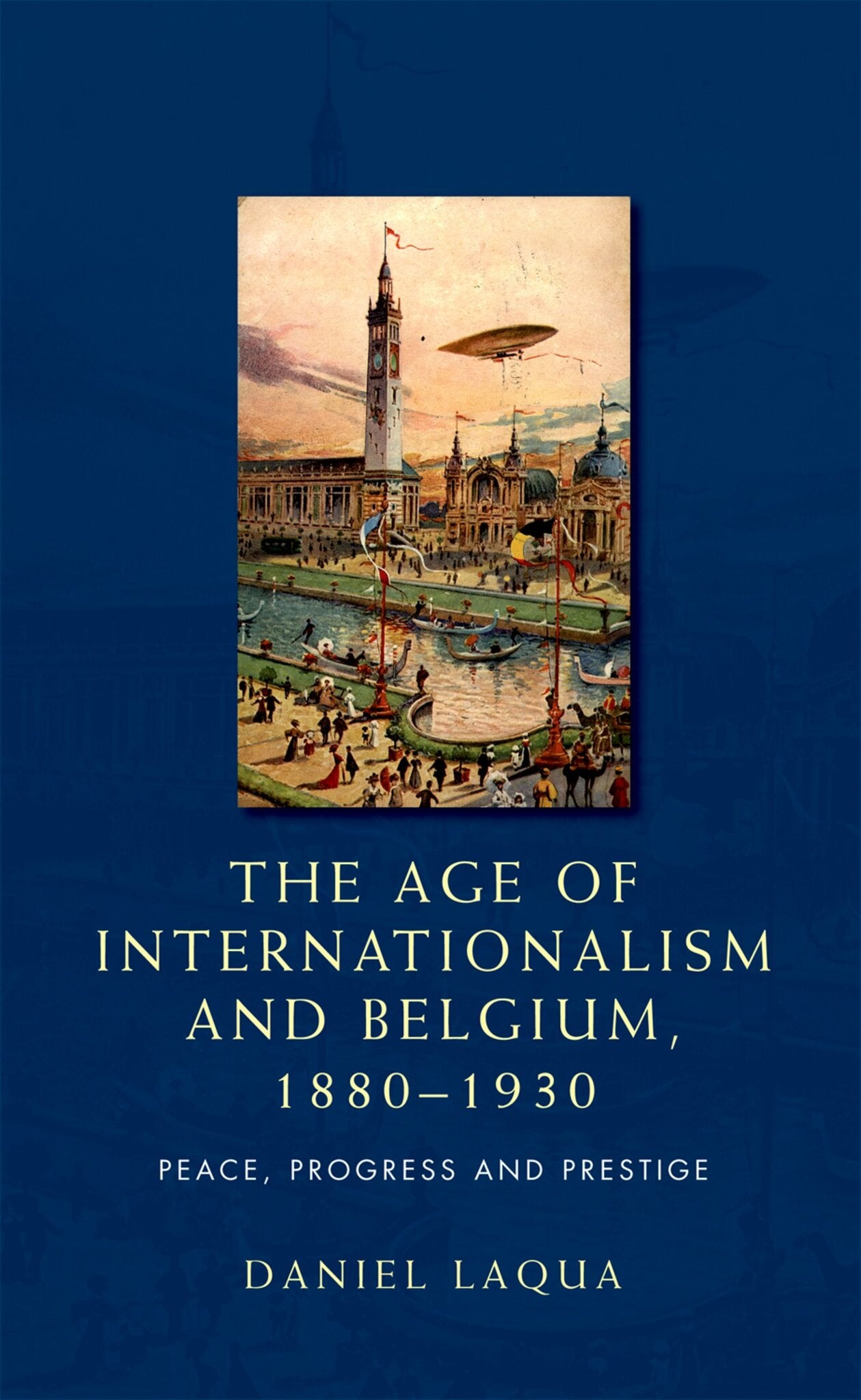 The age of internationalism and Belgium, 1880–1930