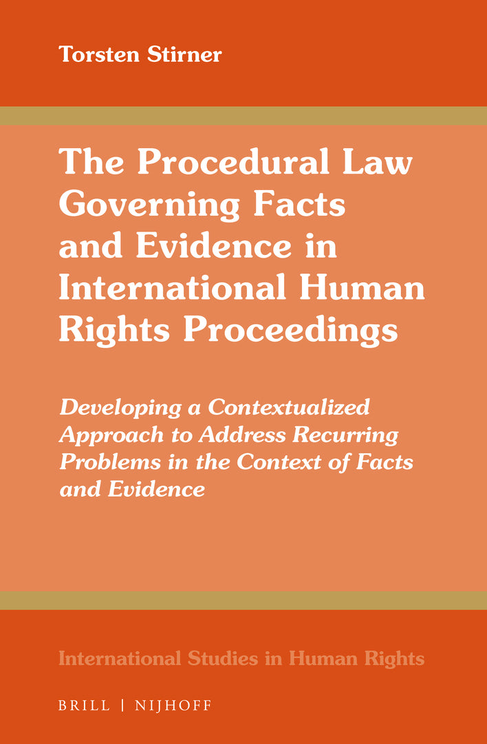 Cover image for The Procedural Law Governing Facts and Evidence in International Human Rights Proceedings ISBN 9789004463127