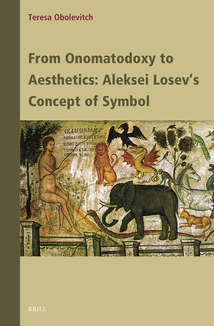Cover image for From Onomatodoxy to Aesthetics: Aleksei Losev’s Concept of Symbol ISBN 9789004721982