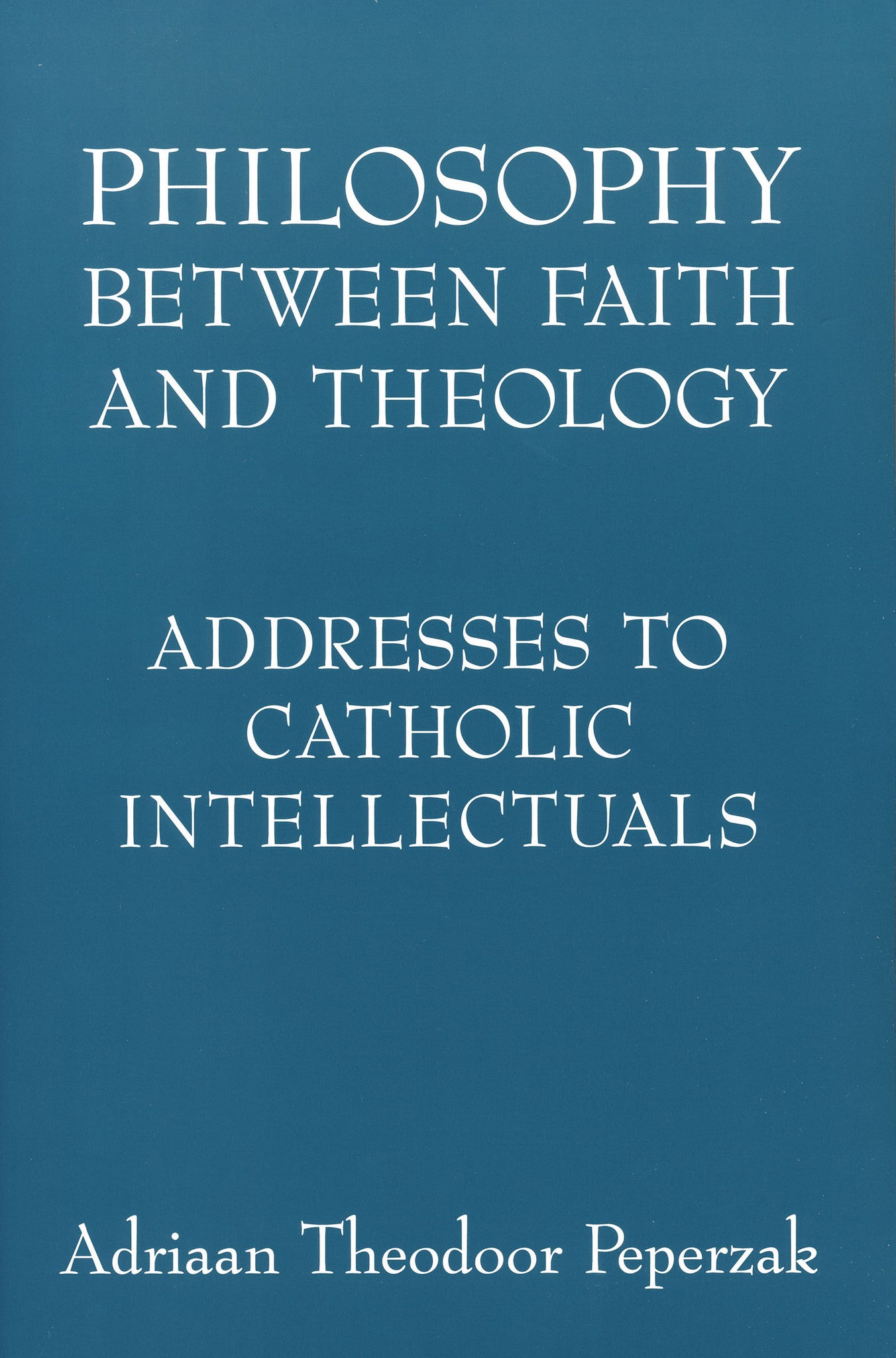 Philosophy Between Faith and Theology
