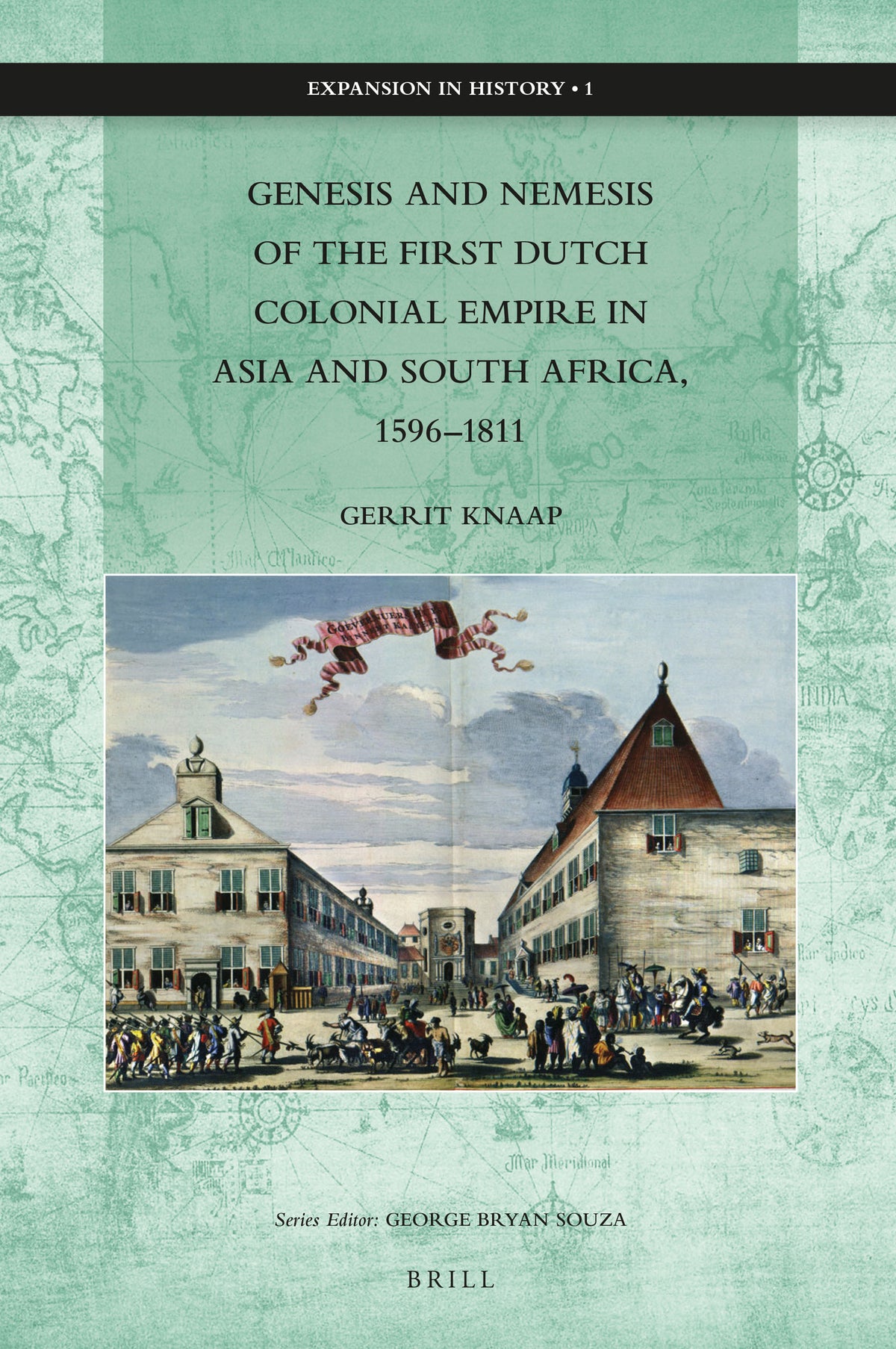 Genesis and Nemesis of the First Dutch Colonial Empire in Asia and South Africa, 1596–1811
