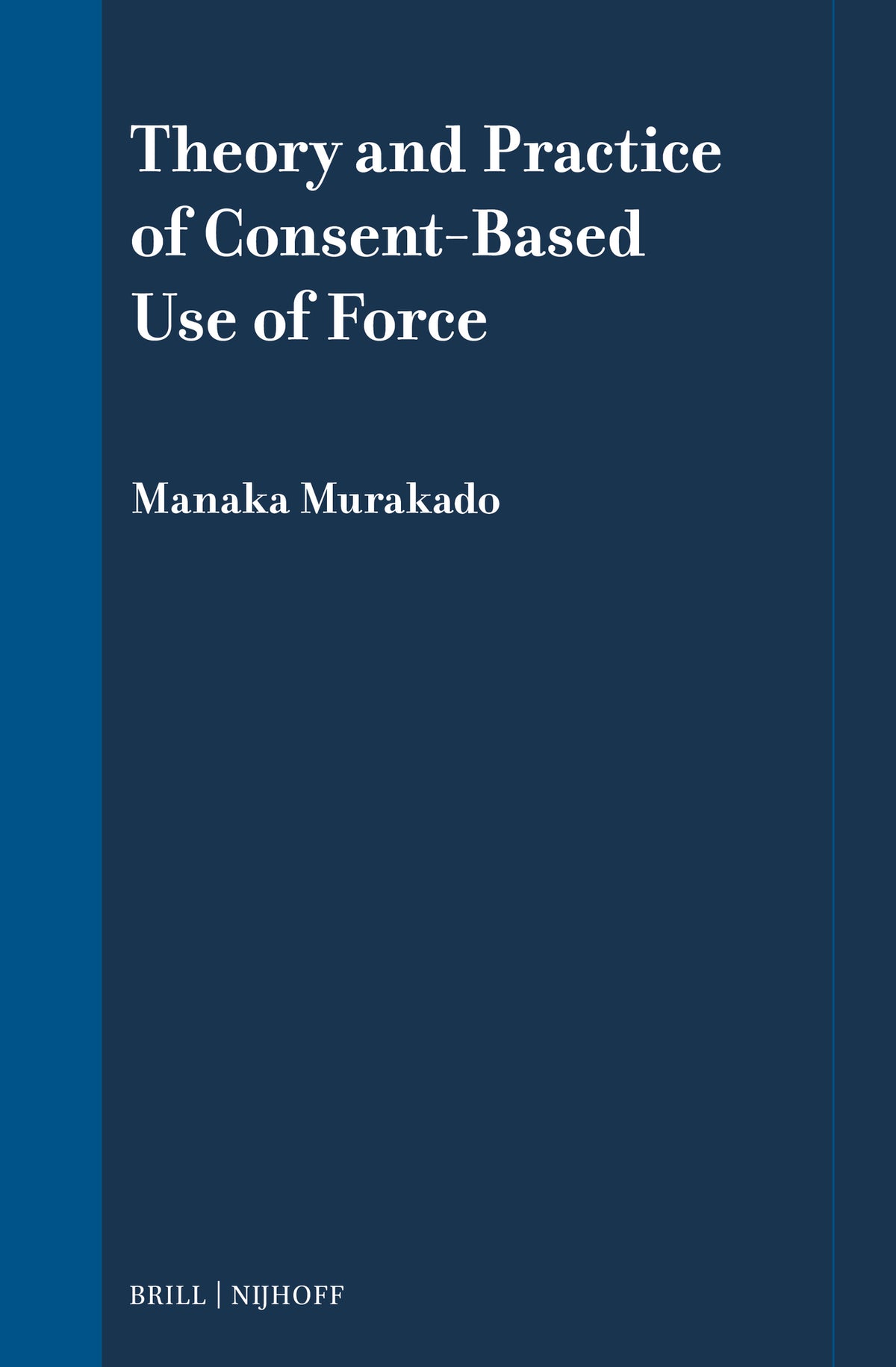 Theory and Practice of Consent-Based Use of Force