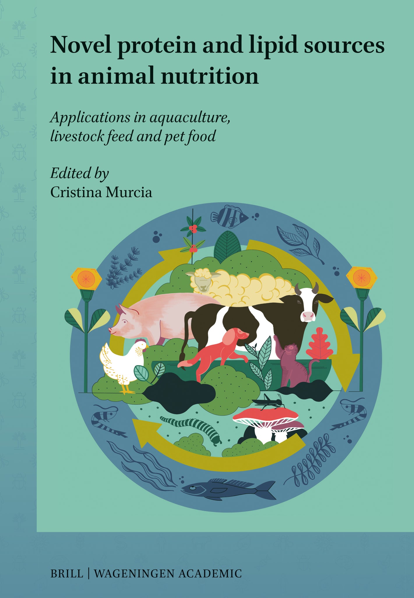 Novel protein and lipid sources in animal nutrition