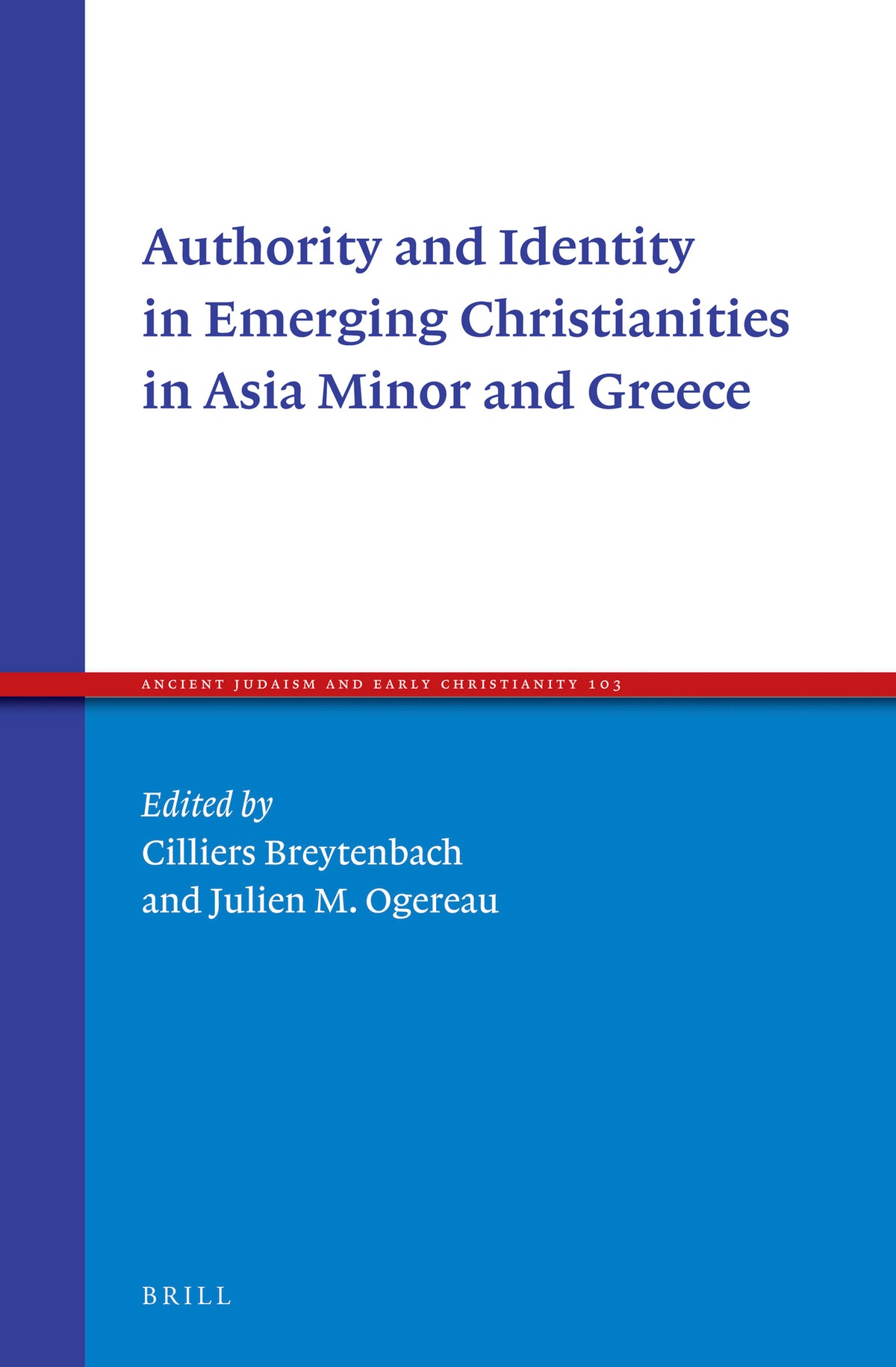 Cover image for Authority and Identity in Emerging Christianities in Asia Minor and Greece ISBN 9789004363151