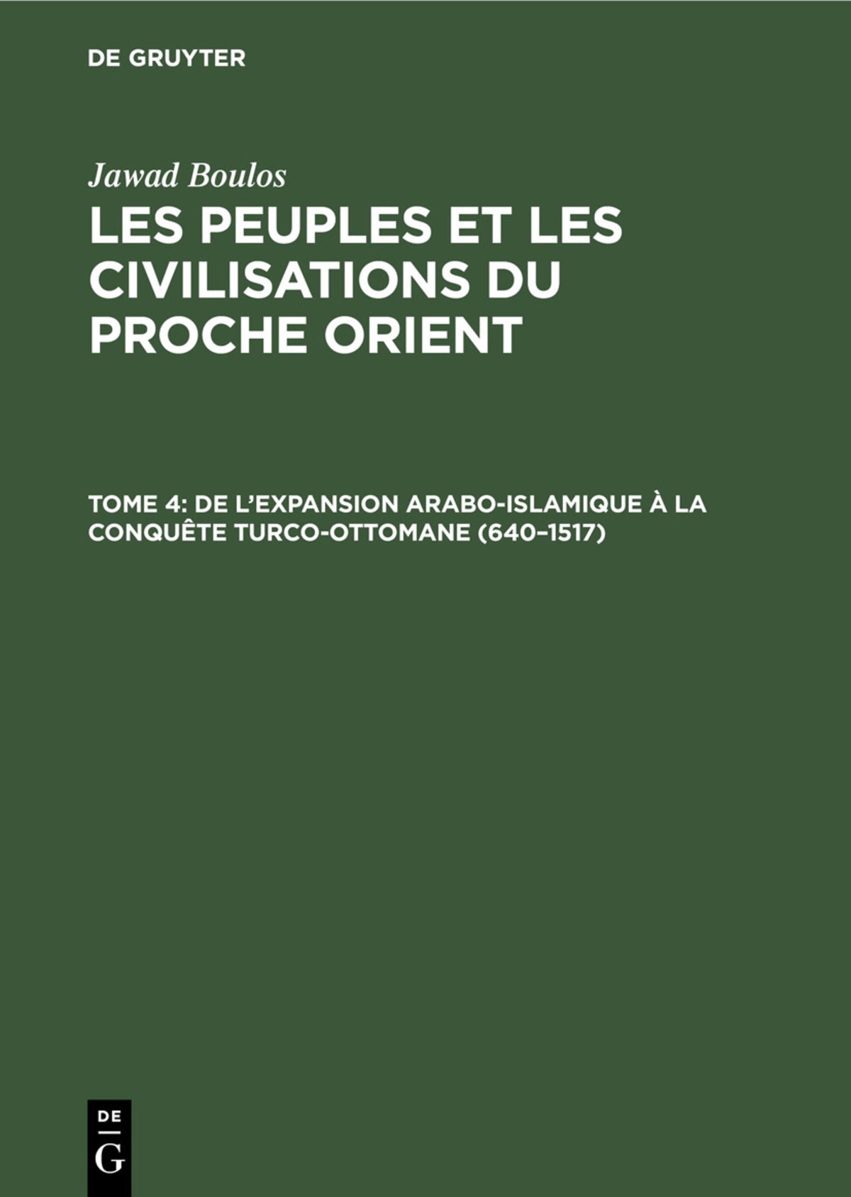 De l’expansion Arabo-Islamique à la conquête turco-ottomane (640–1517)