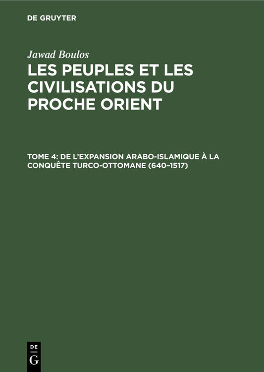 De l’expansion Arabo-Islamique à la conquête turco-ottomane (640–1517)