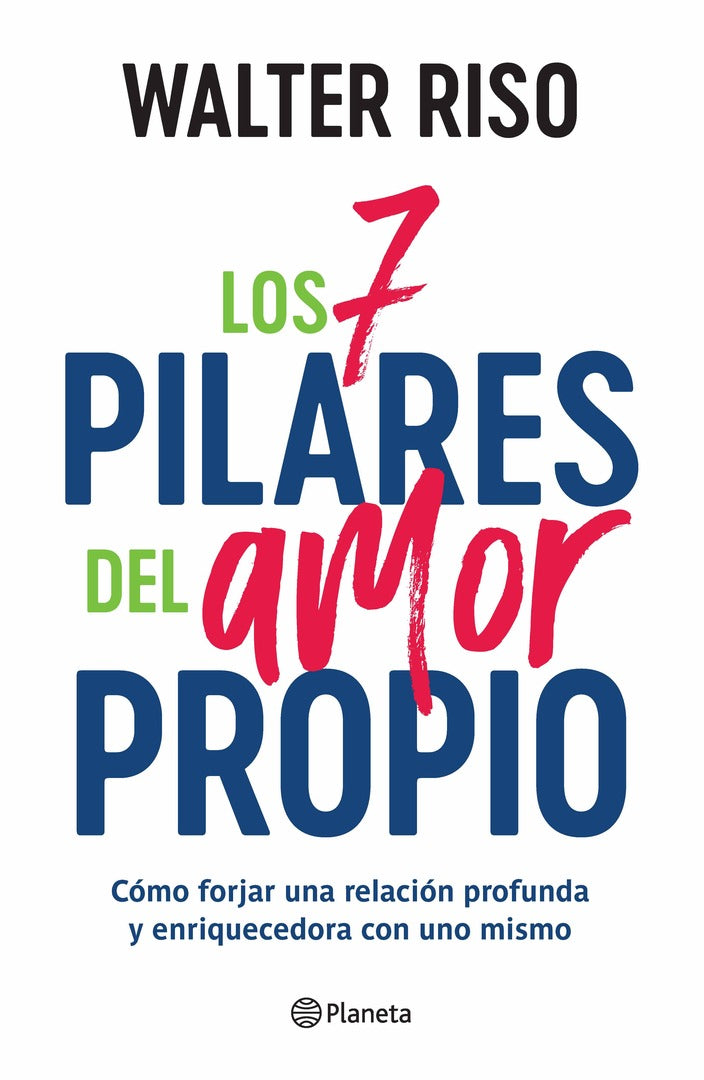 Cover image for Los 7 pilares del amor propio: Cómo forjar una relación profunda y enriquecedora con uno mismo / The Seven Tenets of Self-Love ISBN 9786073927314