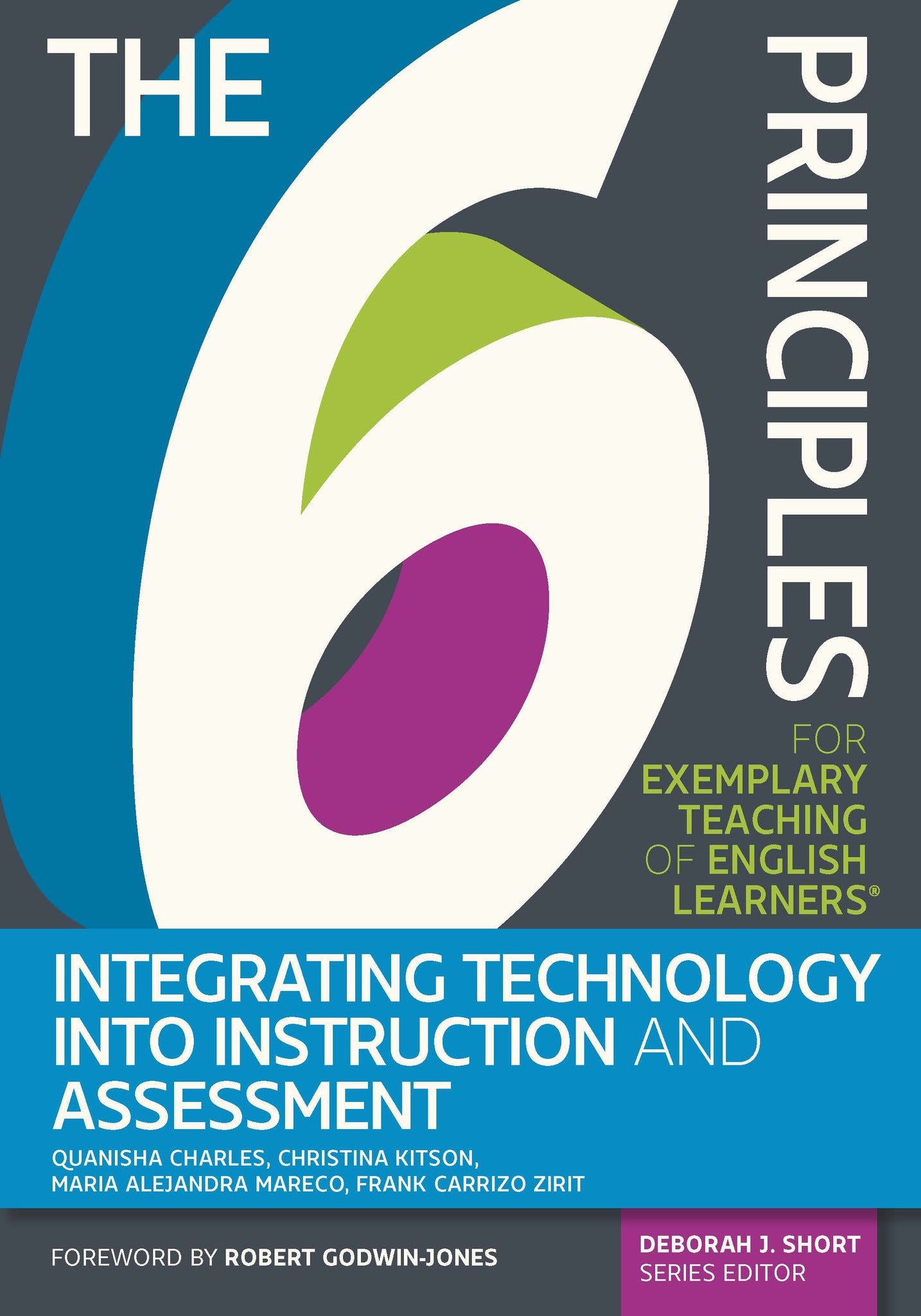 The 6 Principles for Exemplary Teaching of English Learners: Integrating Technology Into Instruction and Assessment
