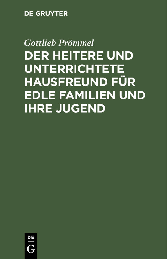 Der heitere und unterrichtete Hausfreund für edle Familien und ihre Jugend