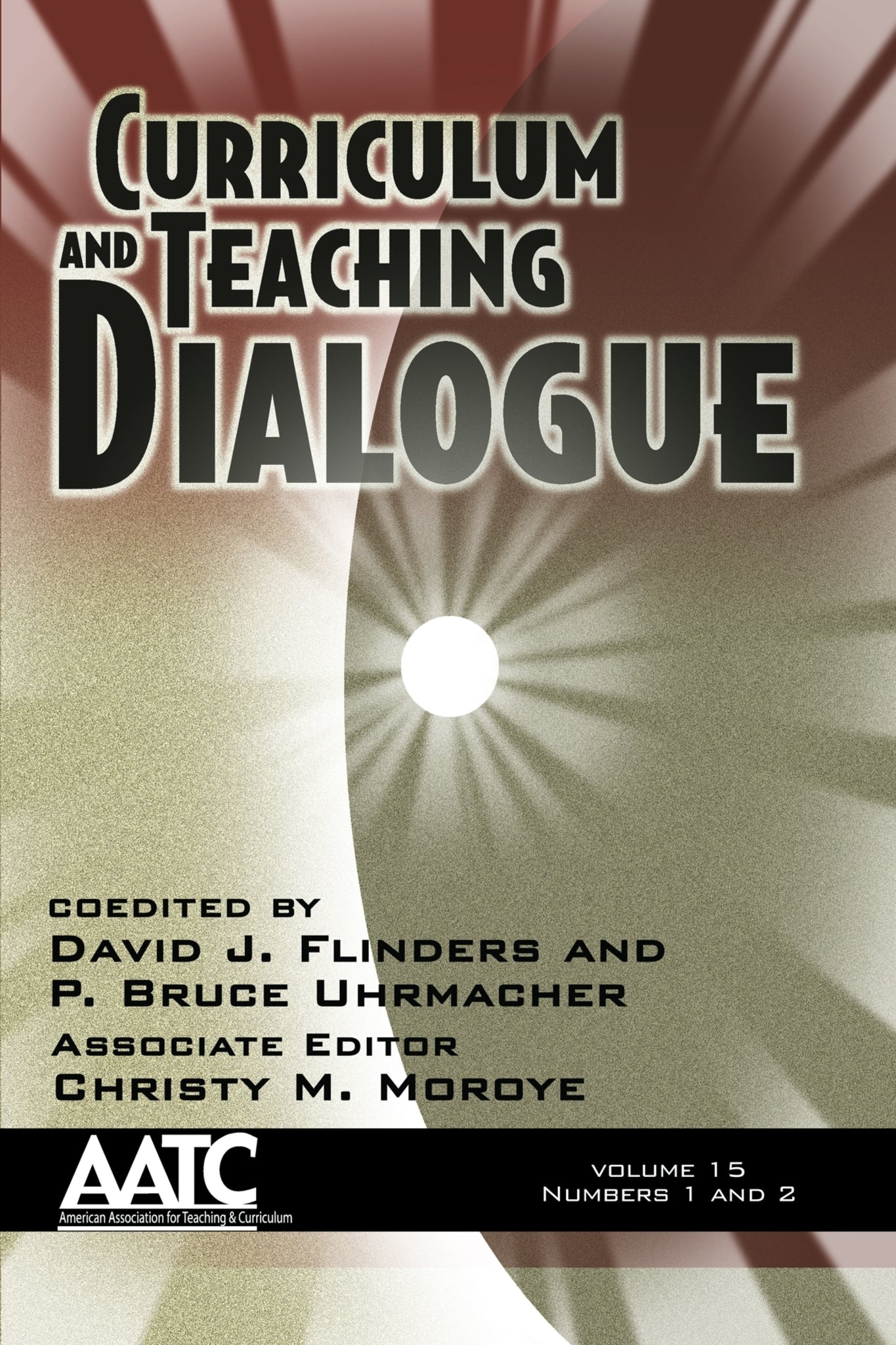 Curriculum and Teaching Dialogue Vol 15 Issue 1 & 2