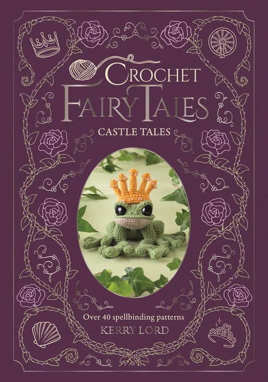 Crochet Fairy Tales: Castle Tales