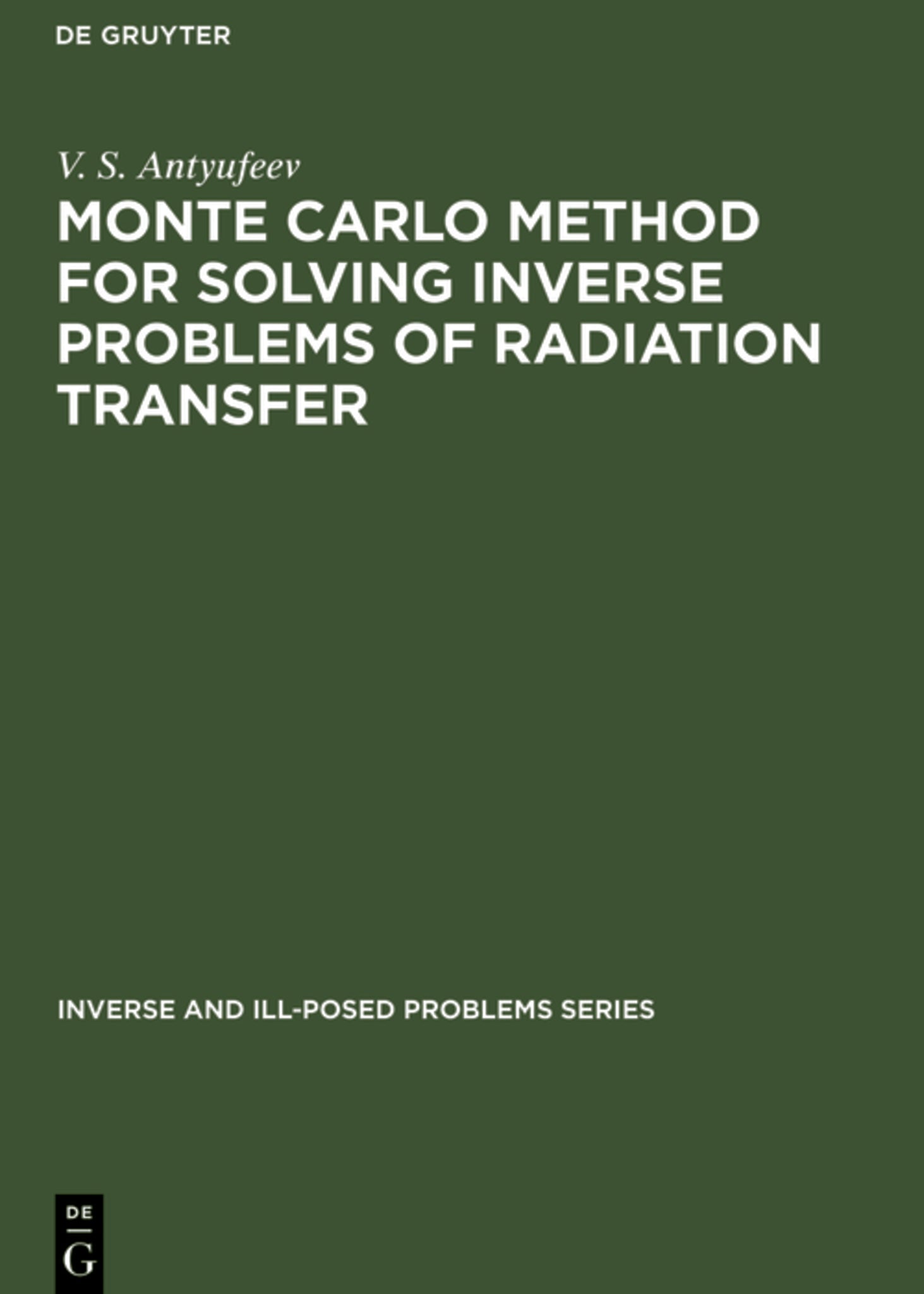 Cover image for Monte Carlo Method for Solving Inverse Problems of Radiation Transfer ISBN 9783110363999