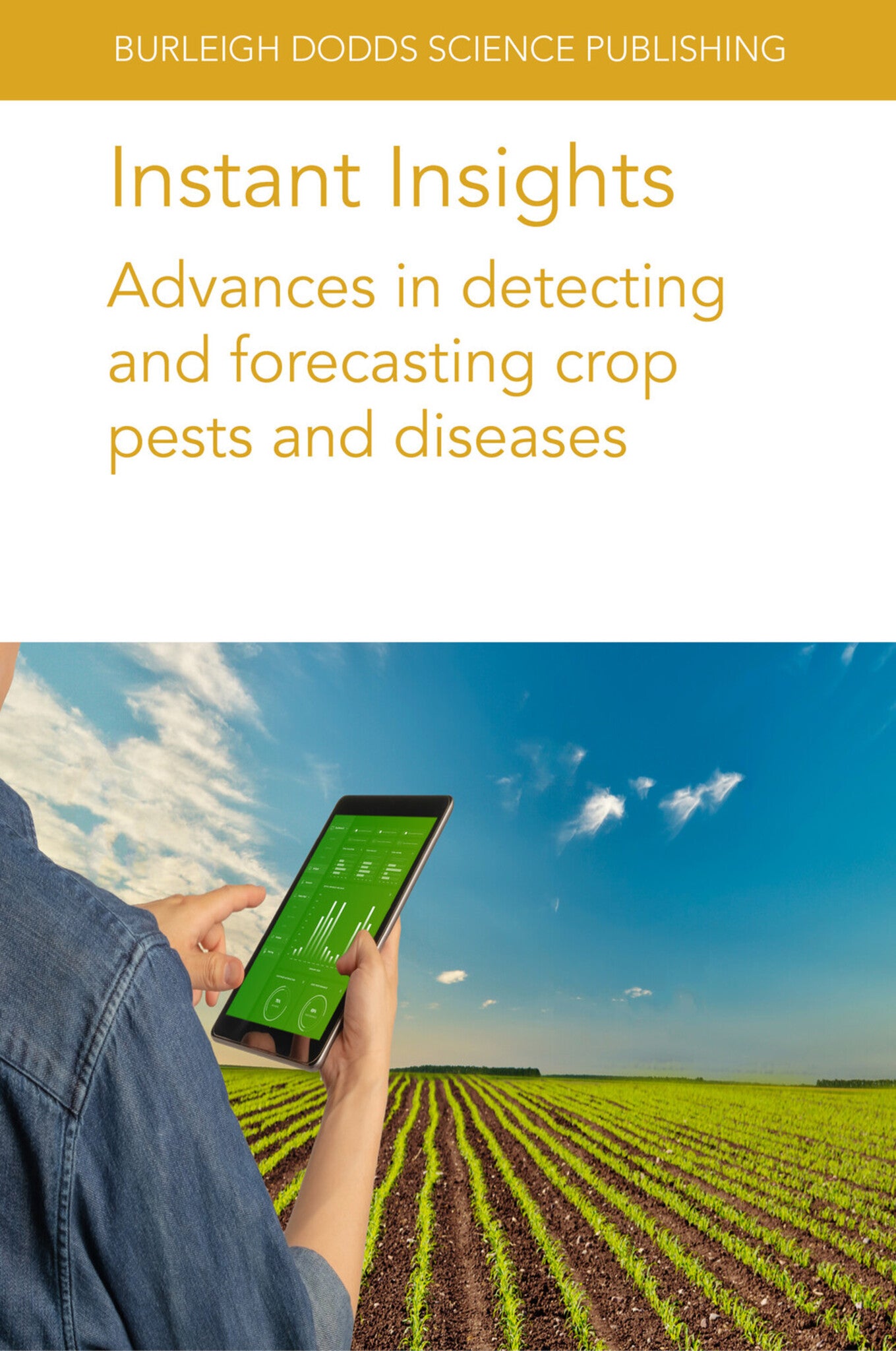 Cover image for Instant Insights: Advances in detecting and forecasting crop pests and diseases ISBN 9781801465069