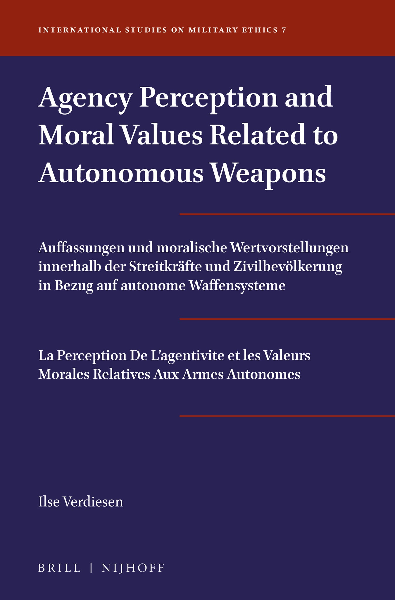 Cover image for Agency Perception and Moral Values Related to Autonomous Weapons ISBN 9789004449077