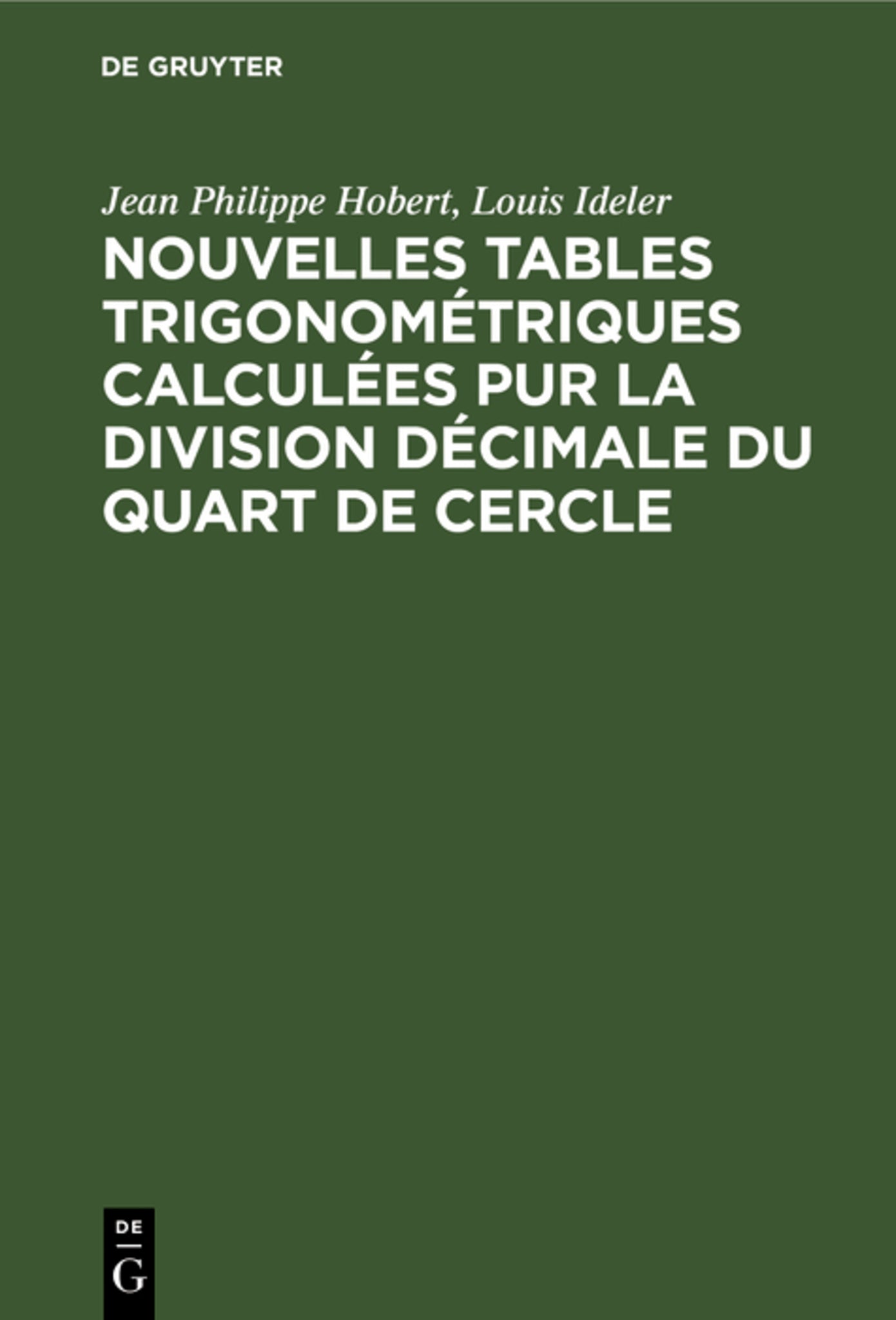 Nouvelles tables trigonométriques calculées pur la division décimale du quart de cercle