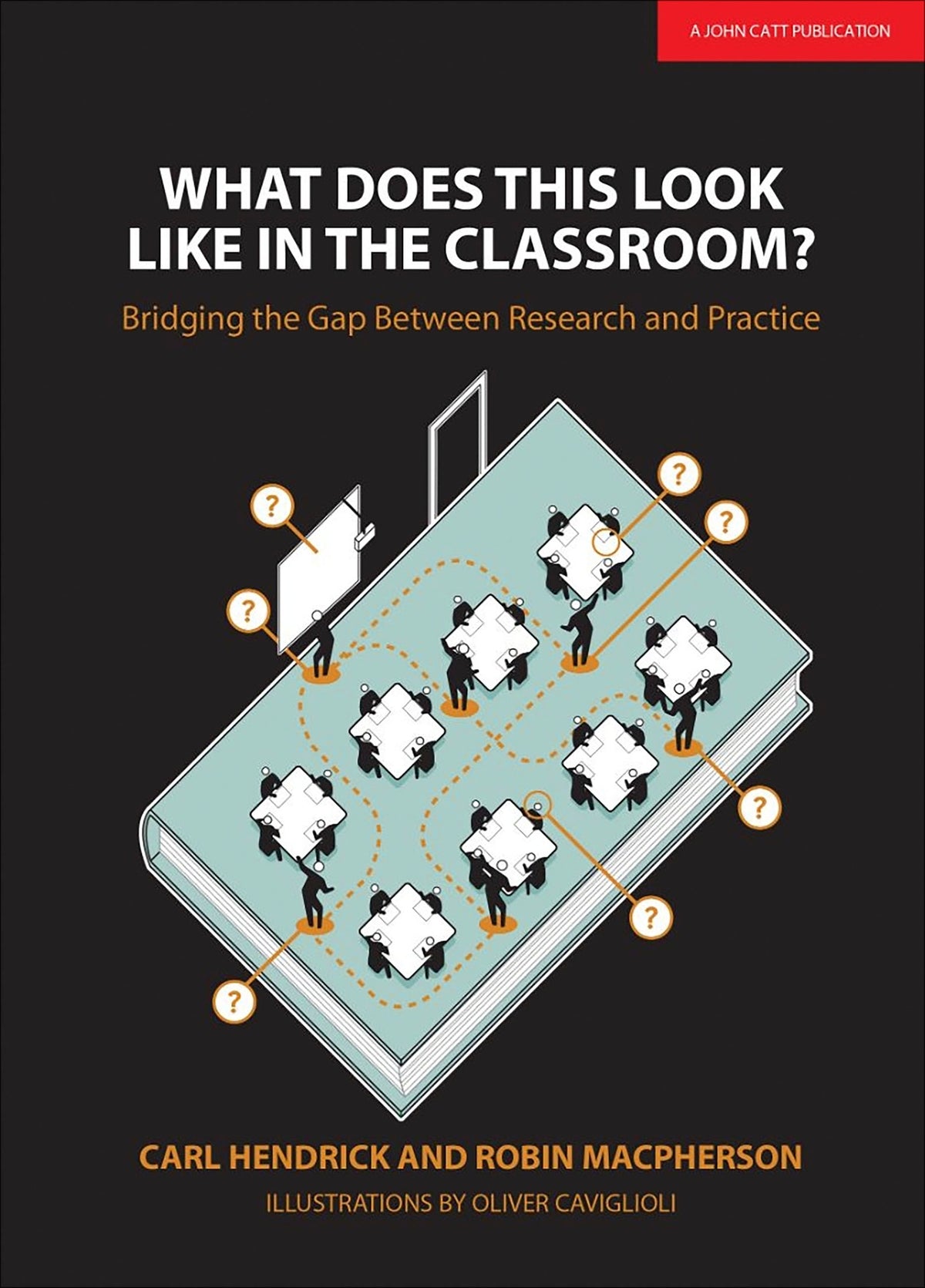 Cover image for What Does This Look Like in the Classroom?: Bridging the gap between research and practice ISBN 9781911382379